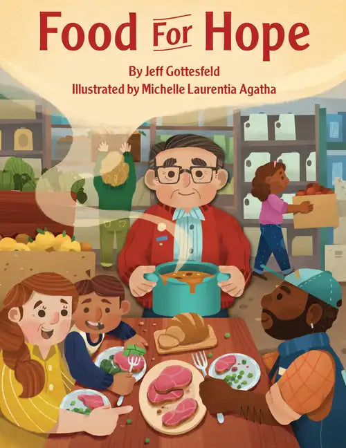 Food for Hope: How John Van Hengel Invented Food Banks for the Hungry - Hardcover