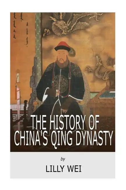 The History of China's Qing Dynasty - Paperback