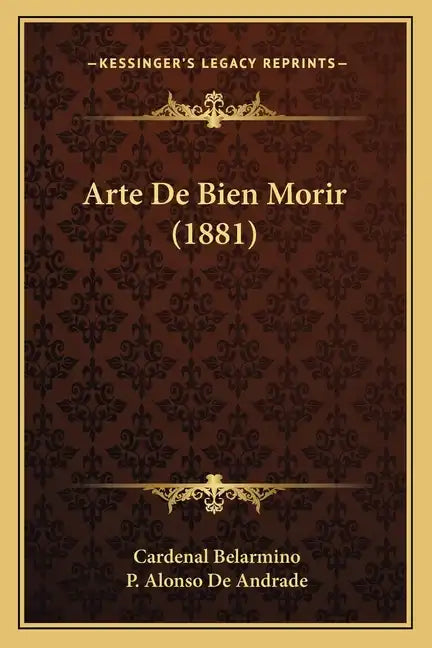 Arte De Bien Morir (1881) - Paperback