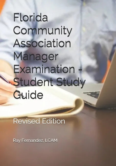 Florida Community Association Manager Examination - Student Study Guide: Revised Edition - Paperback
