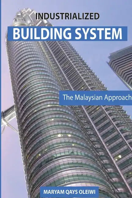 Industrialized Building System: The Malaysian Approach - Paperback