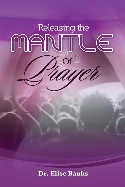 Releasing the Mantle Of Prayer - Paperback
