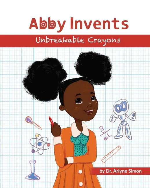 Abby Invents Unbreakable Crayons - Paperback