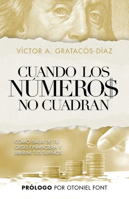 Cuando los números no cuadran: Cómo salir de tu crisis financiera y liberar tus sueños - Paperback