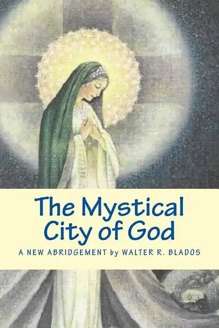 The Mystical City of God: A New Abridgement - Paperback