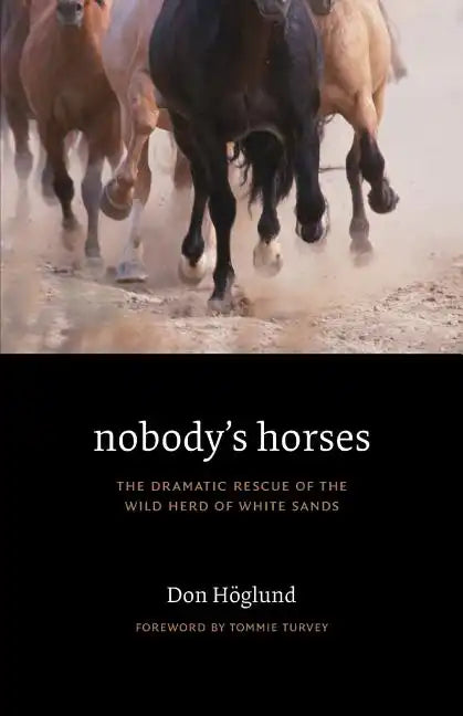 Nobody's Horses: The Dramatic Rescue of the Wild Herd of White Sands - Paperback