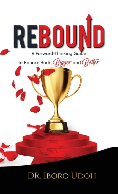 Rebound: A Forward-Thinking Guide to Bounce Back, Bigger and Better - Hardcover