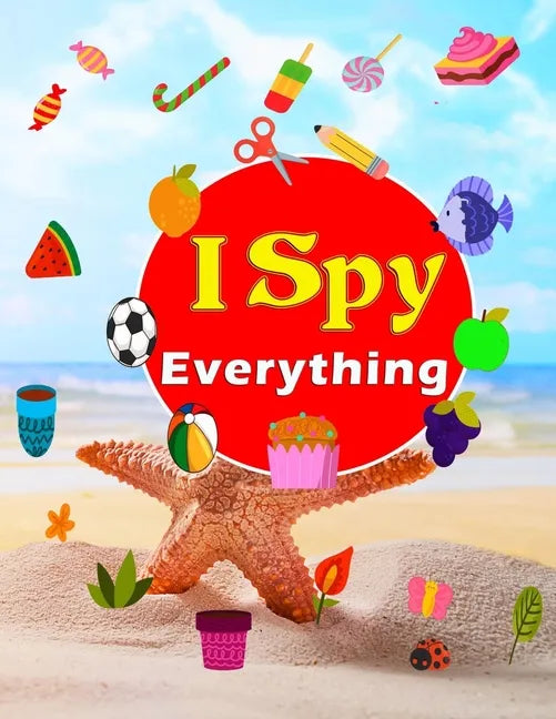I Spy Everything: A Fun Guessing Game- Picture Riddles Activity Book For Kids Ages 6-8 - Search & Find & Counting Numbers - Paperback