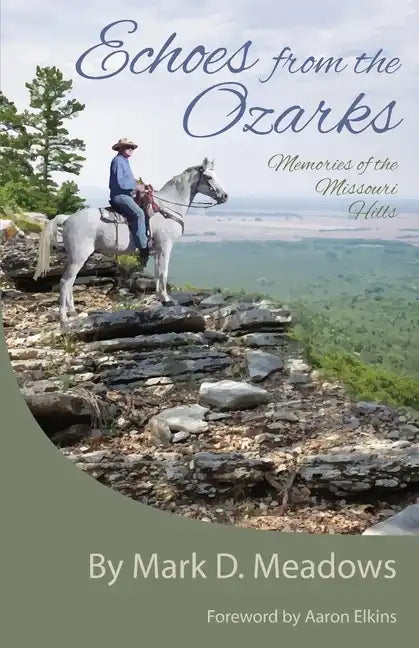 Echoes from the Ozarks: Memories of the Missouri Hills - Paperback