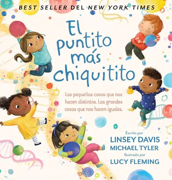 El Puntito Más Chiquitito: Las Pequeñas Cosas Que Nos Hacen Distintos. Las Grandes Cosas Que Nos Hacen Iguales - Hardcover