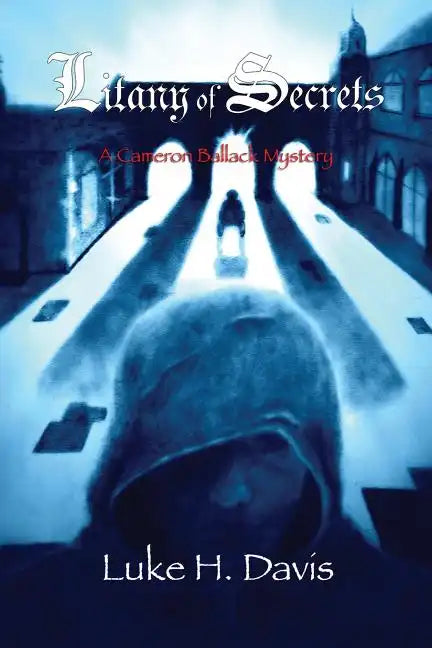 Litany of Secrets: Book 1 in the Cameron Ballack Series - Paperback