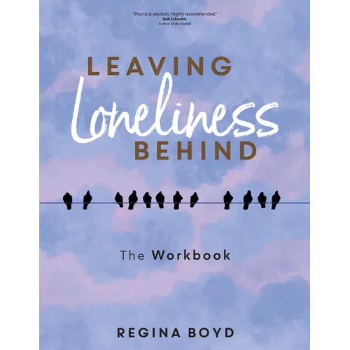 Leaving Loneliness Behind: The Workbook - Paperback