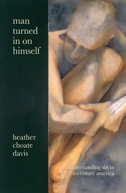 Man Turned In On Himself: Understanding Sin in 21st-Century America - Paperback