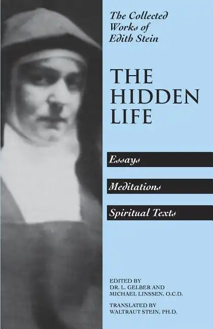 The Hidden Life: Hagiographic Essays, Meditations, and Spiritual Texts - Paperback