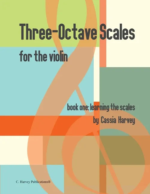 Three-Octave Scales for the Violin, Book One: Learning the Scales - Paperback