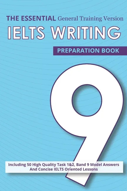 The Essential Ielts Writing Preparation Book: Take Your Writing Skills From Intermediate To Advanced And Target The Band 9. Including 50 Sample Of Tas - Paperback