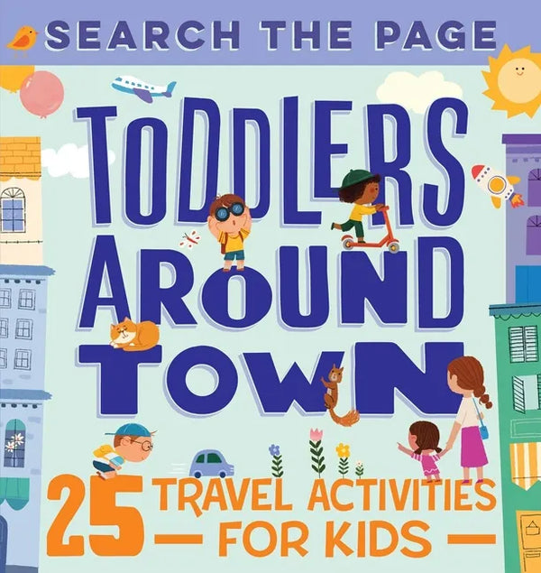 Search and Find Toddlers Around Town: 25 Travel Activities for Kids - Paperback
