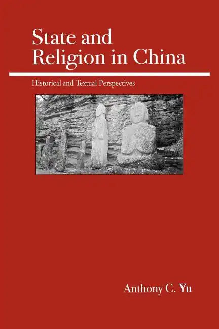 State and Religion in China: Historical and Textual Perspectives - Paperback