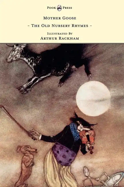 Mother Goose - The Old Nursery Rhymes - Illustrated by Arthur Rackham - Hardcover