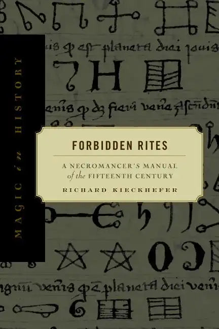 Forbidden Rites: A Necromancer's Manual of the Fifteenth Century - Paperback