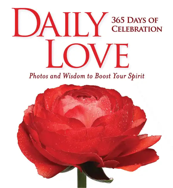 Daily Love: 365 Days of Celebration - Hardcover