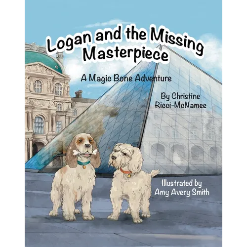 Logan and the Missing Masterpiece: A Magic Bone Adventure - Paperback