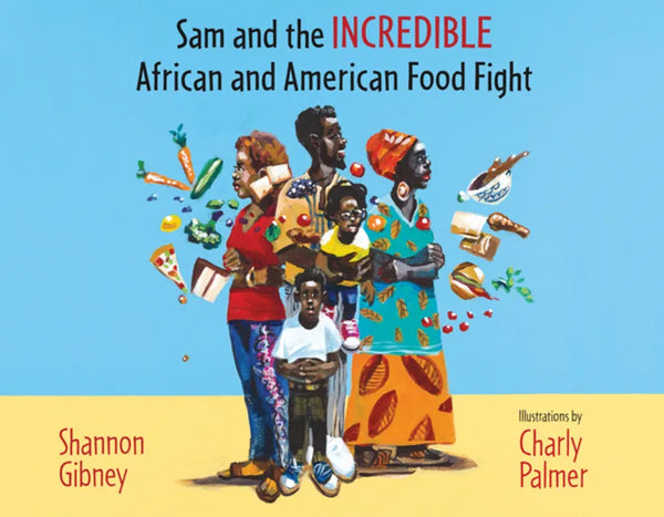 Sam and the Incredible African and American Food Fight - Hardcover