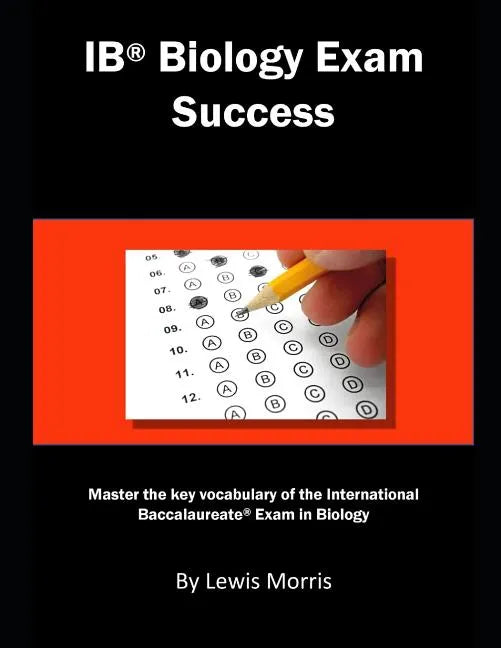 Ib Biology Exam Success: Master the Key Vocabulary of the International Baccalaureate Exam in Biology - Paperback