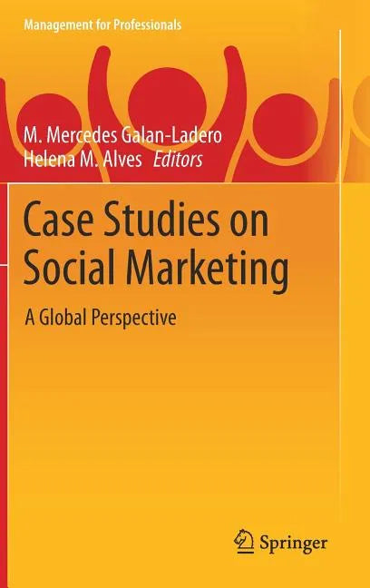 Case Studies on Social Marketing: A Global Perspective - Hardcover