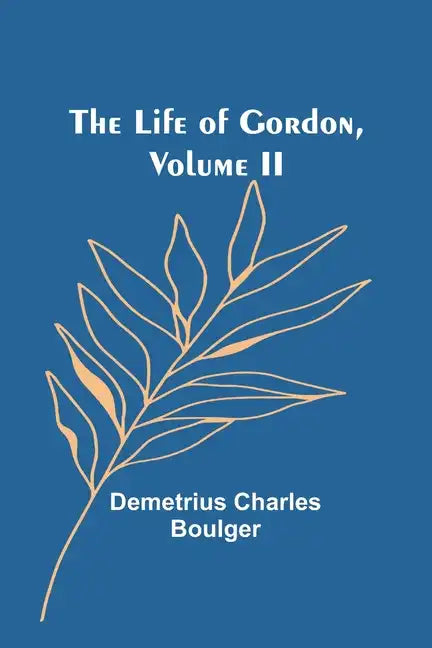 The Life of Gordon, Volume II - Paperback