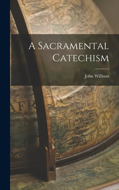 A Sacramental Catechism - Hardcover