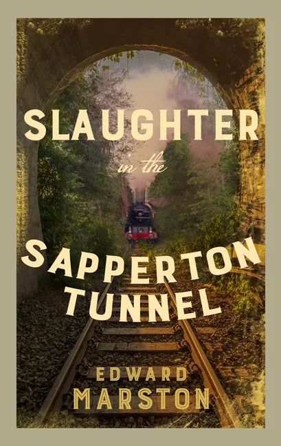 Slaughter in the Sapperton Tunnel: The Bestselling Victorian Mystery Series - Paperback