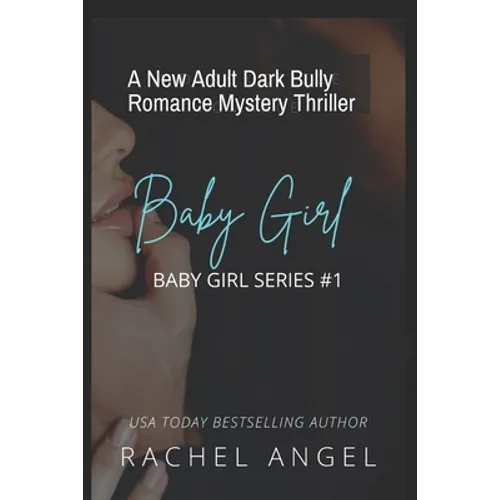 Baby Girl: A New Adult Dark Bully Romance Mystery Thriller - Paperback