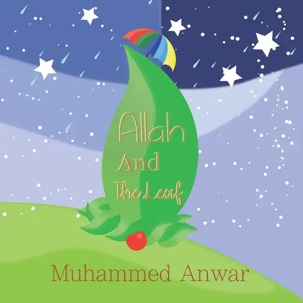 Allah & The Leaf: Every Leaf Falls By The Will Of Allah - Paperback