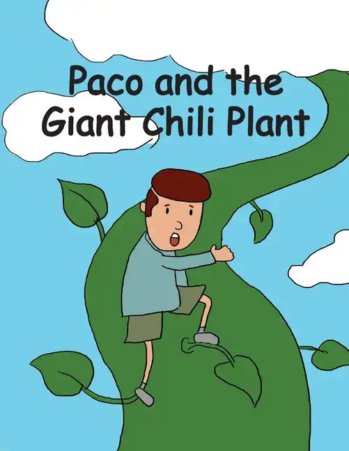 Paco and the Giant Chili Plant: A Folktale from Mexico - Paperback