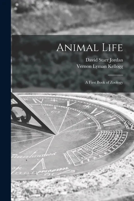 Animal Life: A First Book of Zoology - Paperback