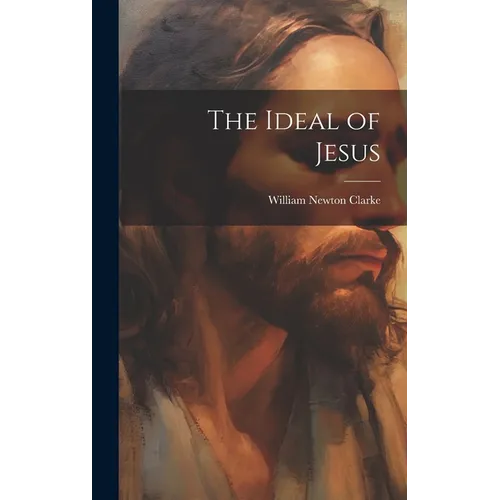 The Ideal of Jesus - Hardcover
