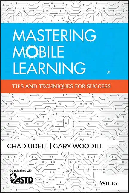 Mastering Mobile Learning: Tips and Techniques for Success - Hardcover