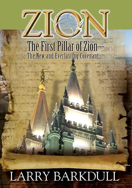 The Pillars of Zion Series - The First Pillar of Zion-The New and Everlasting Covenant (Book 2) - Paperback