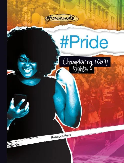 #Pride: Championing LGBTQ Rights: Championing LGBTQ Rights - Library Binding