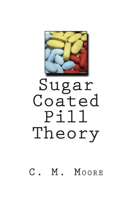 Sugar Coated Pill Theory - Paperback