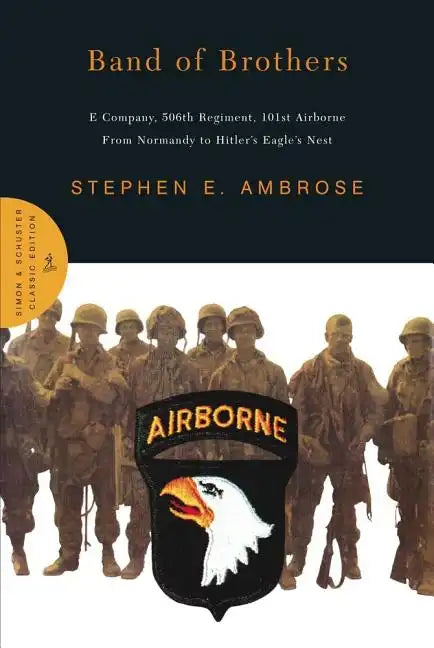 Band of Brothers: E Company, 506th Regiment, 101st Airborne from Normandy to Hitler's Eagle's Nest - Hardcover