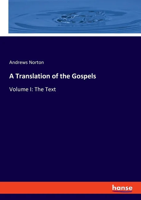A Translation of the Gospels: Volume I: The Text - Paperback