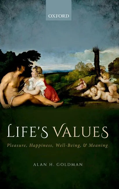 Life's Values: Pleasure, Happiness, Well-Being, and Meaning - Paperback