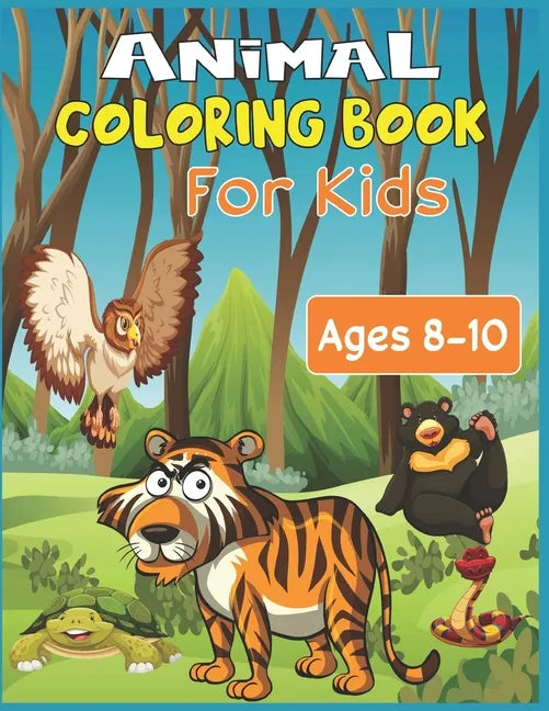 Animal Coloring Book For Kids Ages 8-10: 35 cute animal designs to color - Stress Relieving Patterns - Paperback