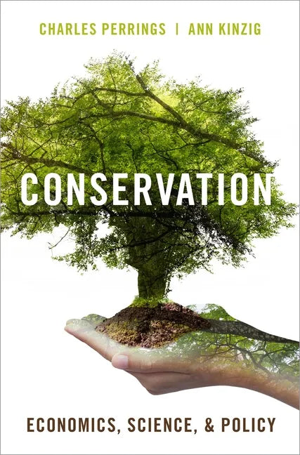 Conservation: Economics, Science, and Policy - Paperback