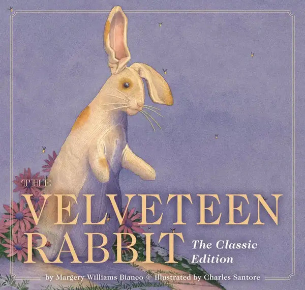 The Velveteen Rabbit: The Classic Edition - Hardcover