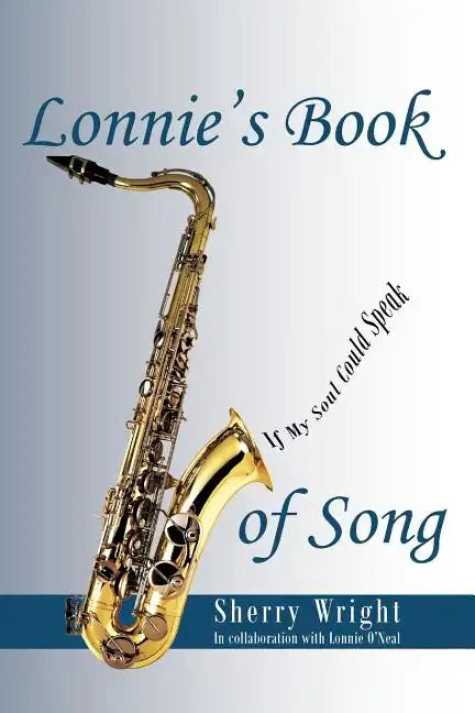 Lonnie's Book of Song: If My Soul Could Speak - Paperback
