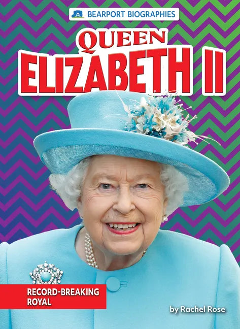 Queen Elizabeth II: Record-Breaking Royal - Library Binding