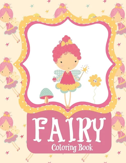 Fairy Coloring Book: Fairy Coloring Books for Girls 4-8 Fantasy Fairy Tale Houses and Dragons - Paperback